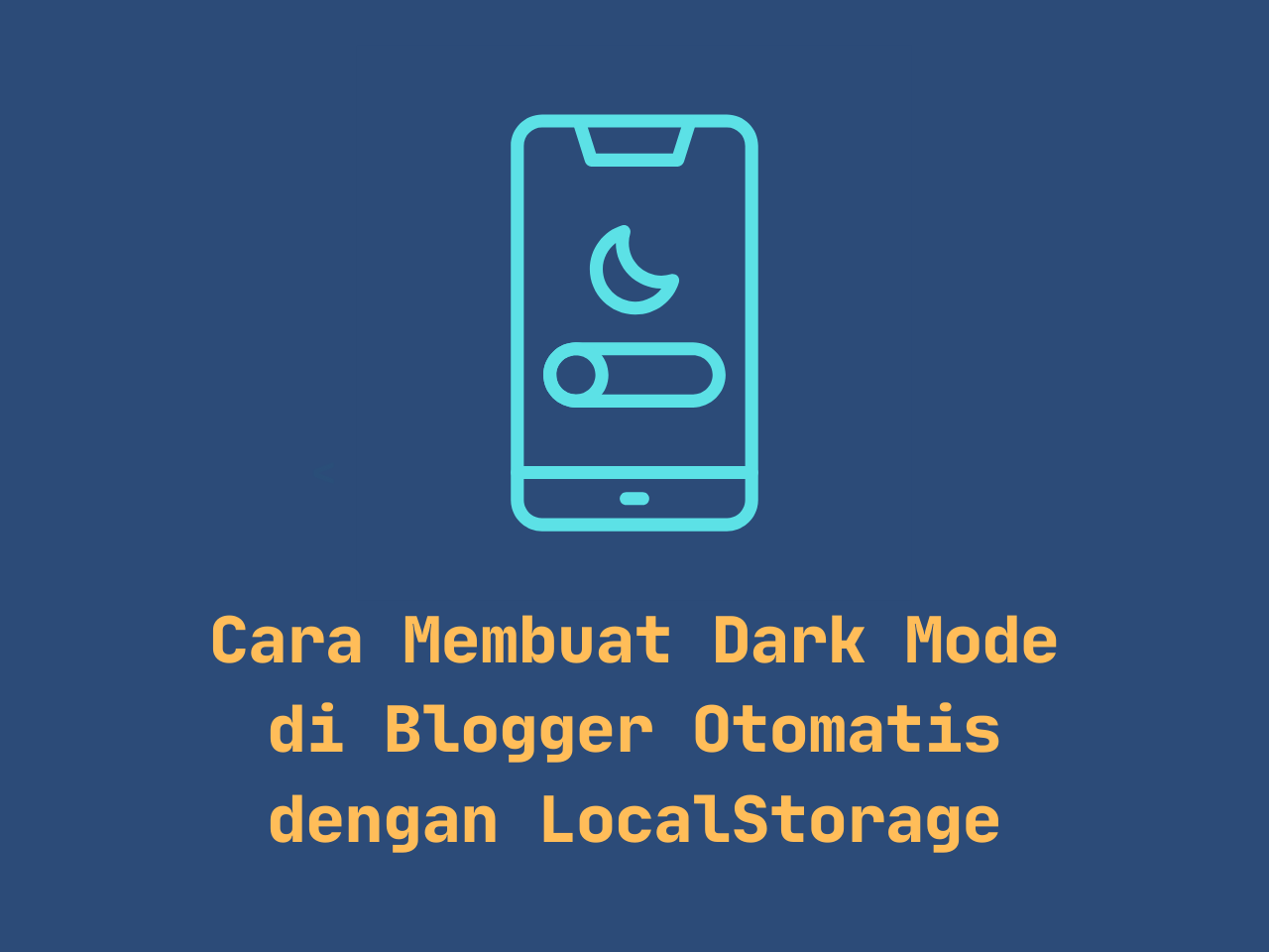 Membuat Dark Mode di Blogger Otomatis dengan LocalStorage